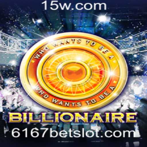 Descubra o Universo de 'Billionaire' com 6167bet: Um Guia Completo