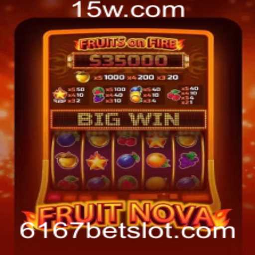 Explorando FruitNova: Uma Jornada no Mundo dos Jogos de Cassino com 6167bet