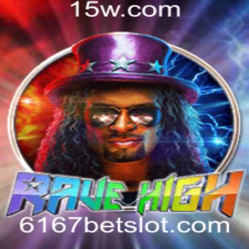 RaveHigh: Mergulhe na Emoção Com 6167bet