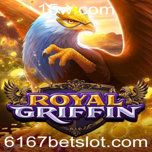 Descubra o Fascinante Mundo de RoyalGriffin com 6167bet